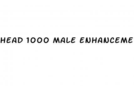 head 1000 male enhancement