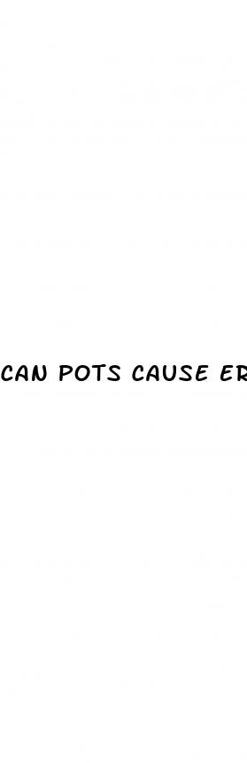 can pots cause erectile dysfunction