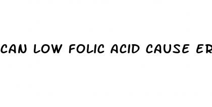 can low folic acid cause erectile dysfunction