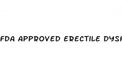 fda approved erectile dysfunction treatments