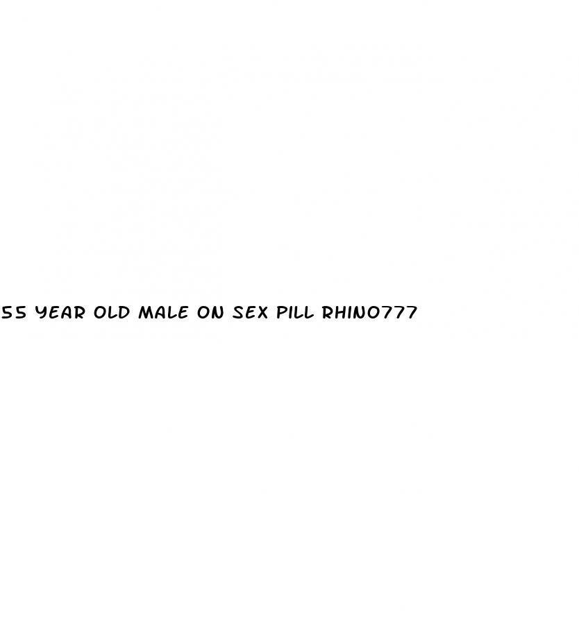 55 year old male on sex pill rhino777