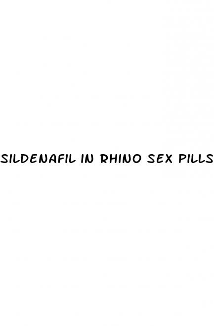 sildenafil in rhino sex pills