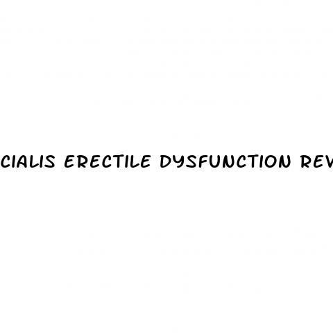 cialis erectile dysfunction reviews