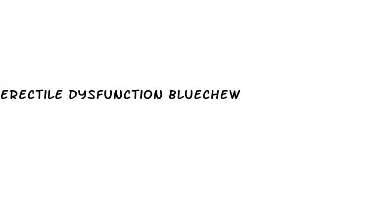 erectile dysfunction bluechew