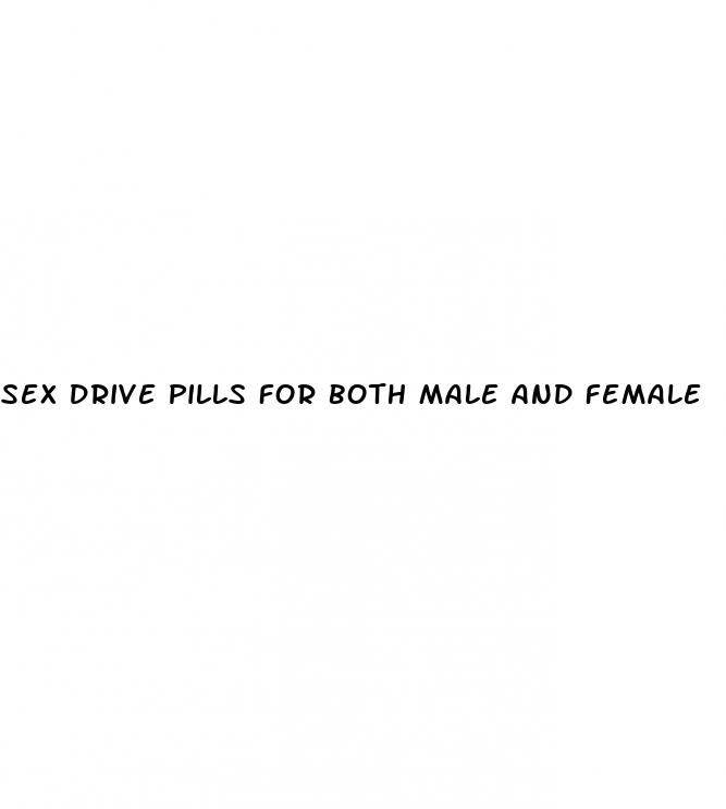 sex drive pills for both male and female