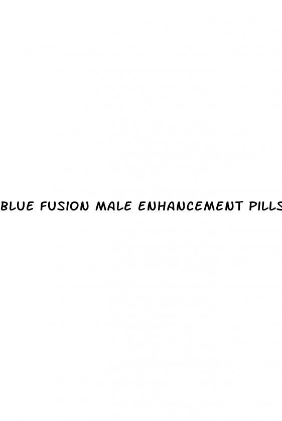 blue fusion male enhancement pills