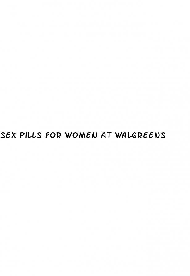 sex pills for women at walgreens