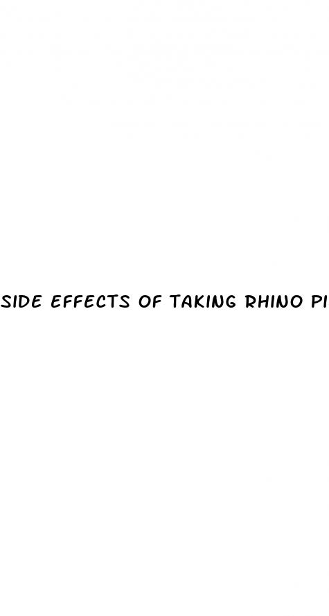 side effects of taking rhino pills