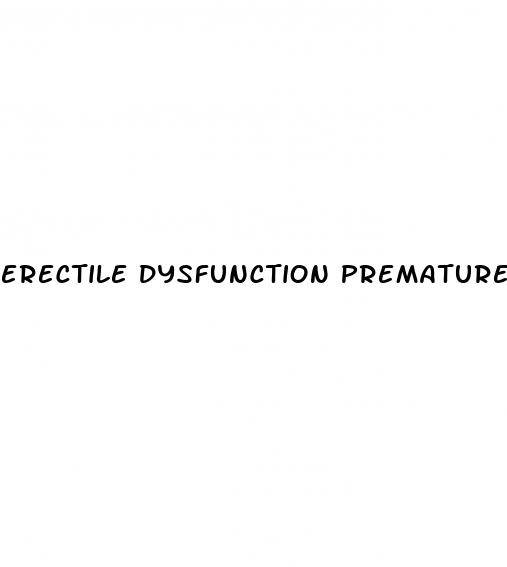 erectile dysfunction premature ejaculation causes