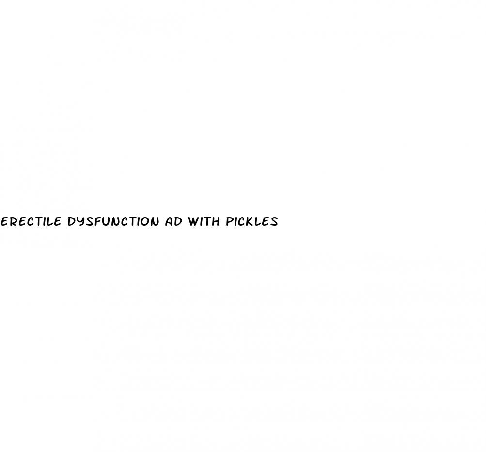 erectile dysfunction ad with pickles