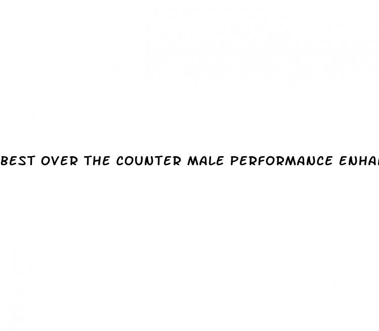 best over the counter male performance enhancer