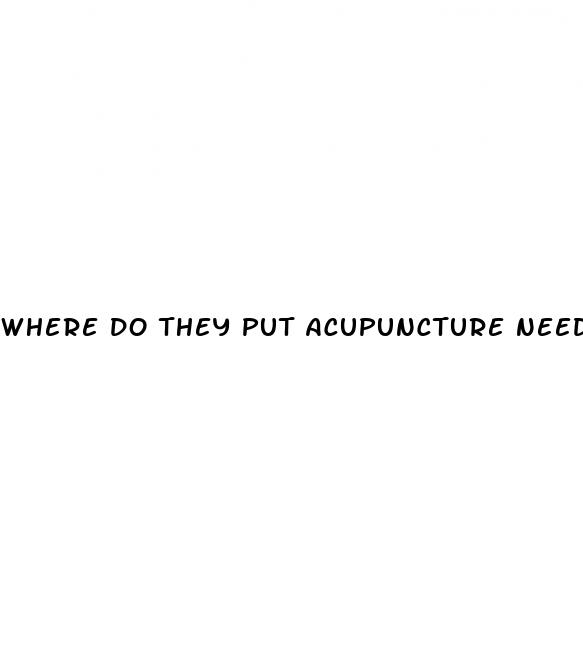 where do they put acupuncture needles for erectile dysfunction