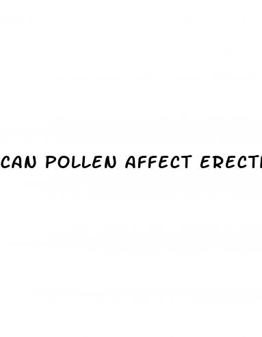 can pollen affect erectile dysfunction