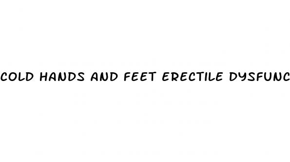 cold hands and feet erectile dysfunction