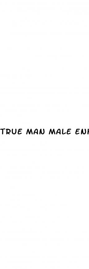 true man male enhancement