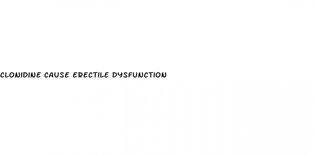 clonidine cause erectile dysfunction