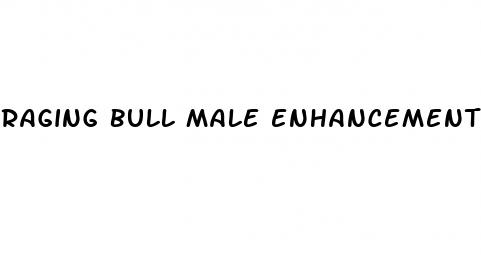 raging bull male enhancement formula reviews