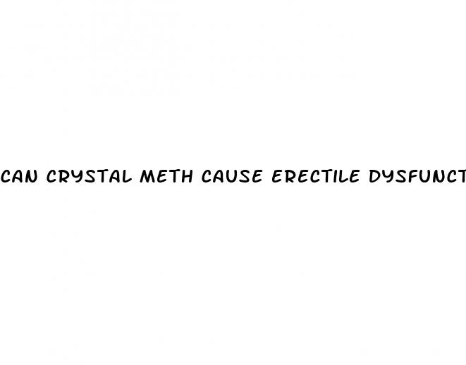 can crystal meth cause erectile dysfunction