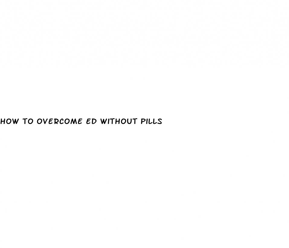 how to overcome ed without pills