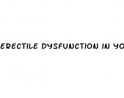 erectile dysfunction in young men treatment