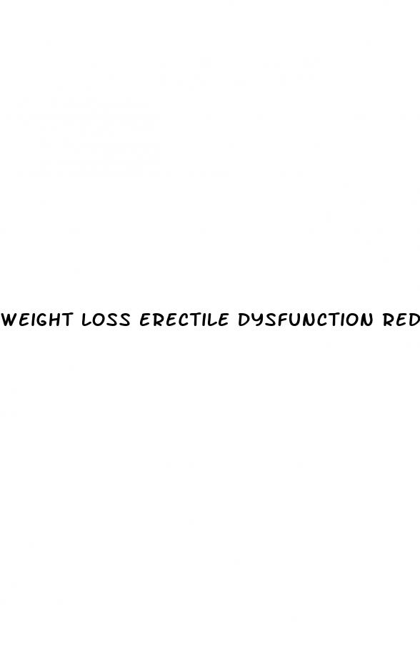 weight loss erectile dysfunction reddit