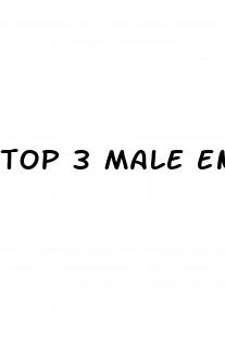 top 3 male enhancement drugs