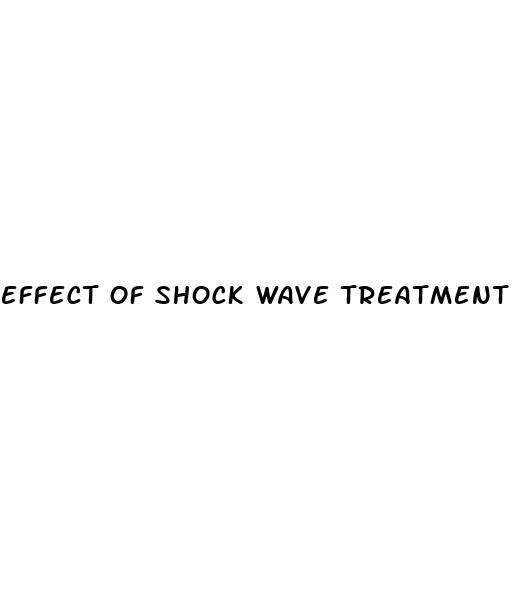 effect of shock wave treatment for erectile dysfunction wanes