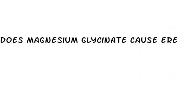 does magnesium glycinate cause erectile dysfunction