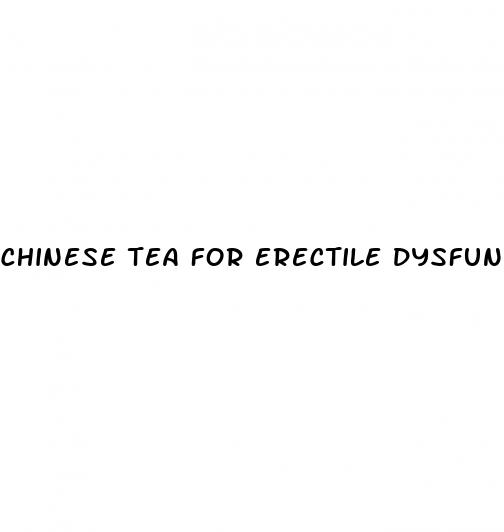 chinese tea for erectile dysfunction