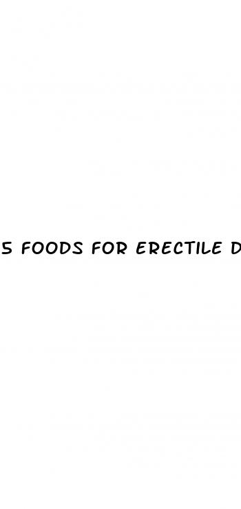 5 foods for erectile dysfunction cure