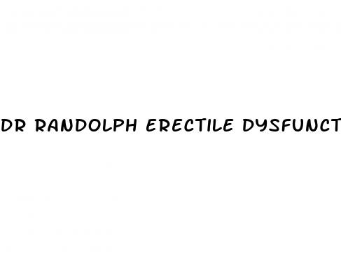 dr randolph erectile dysfunction