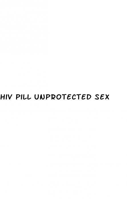 hiv pill unprotected sex