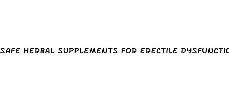 safe herbal supplements for erectile dysfunction