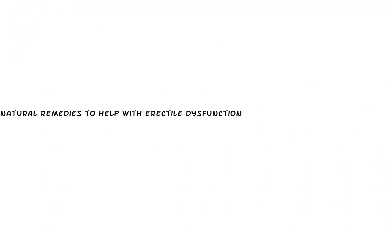 natural remedies to help with erectile dysfunction