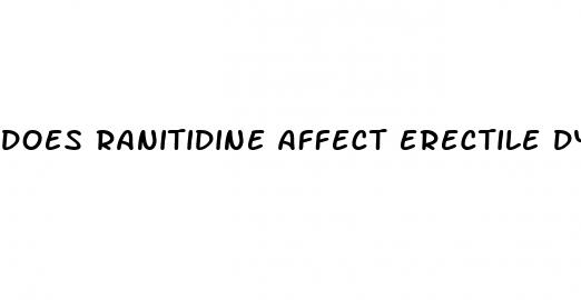 does ranitidine affect erectile dysfunction