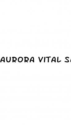 aurora vital serum male enhancement