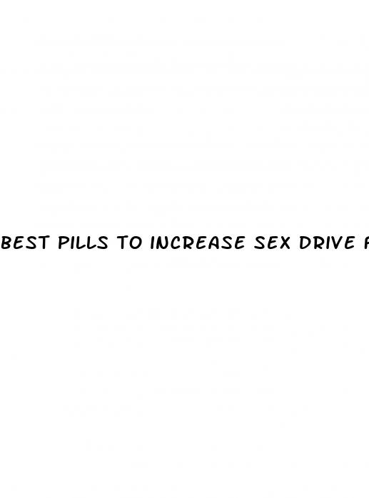 best pills to increase sex drive female