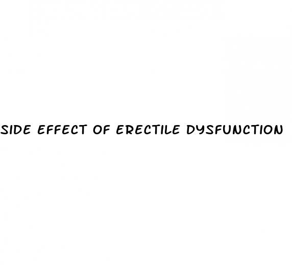 side effect of erectile dysfunction