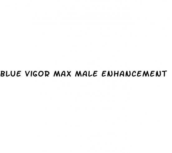 blue vigor max male enhancement