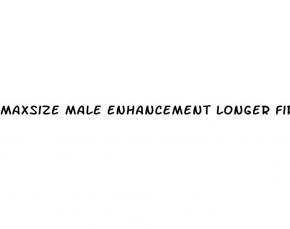 maxsize male enhancement longer firmer fuller