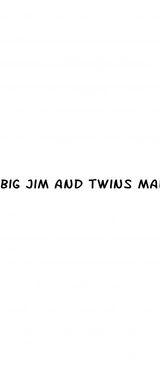 big jim and twins male enhancement