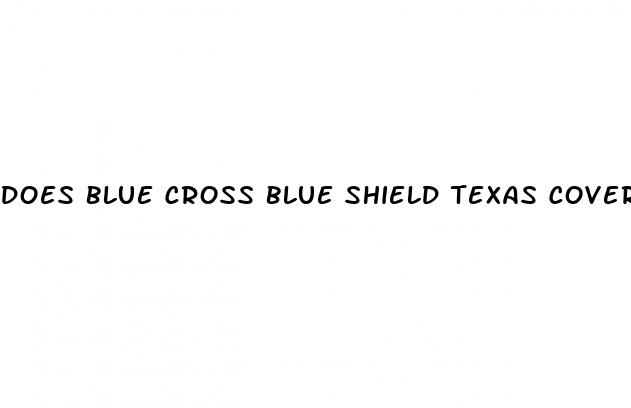 does blue cross blue shield texas cover erectile dysfunction