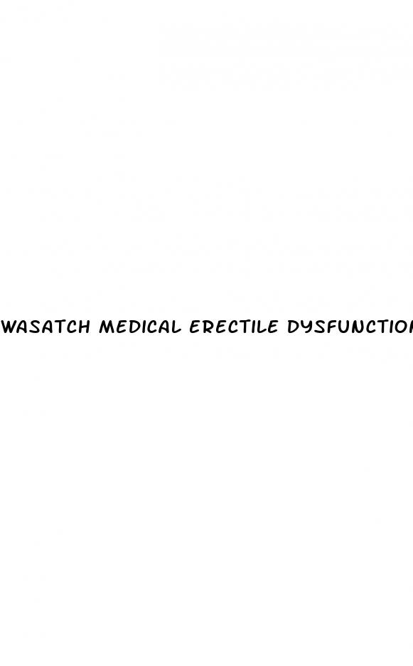 wasatch medical erectile dysfunction