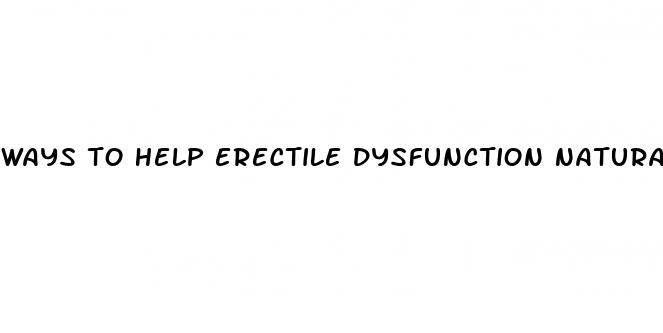 ways to help erectile dysfunction naturally