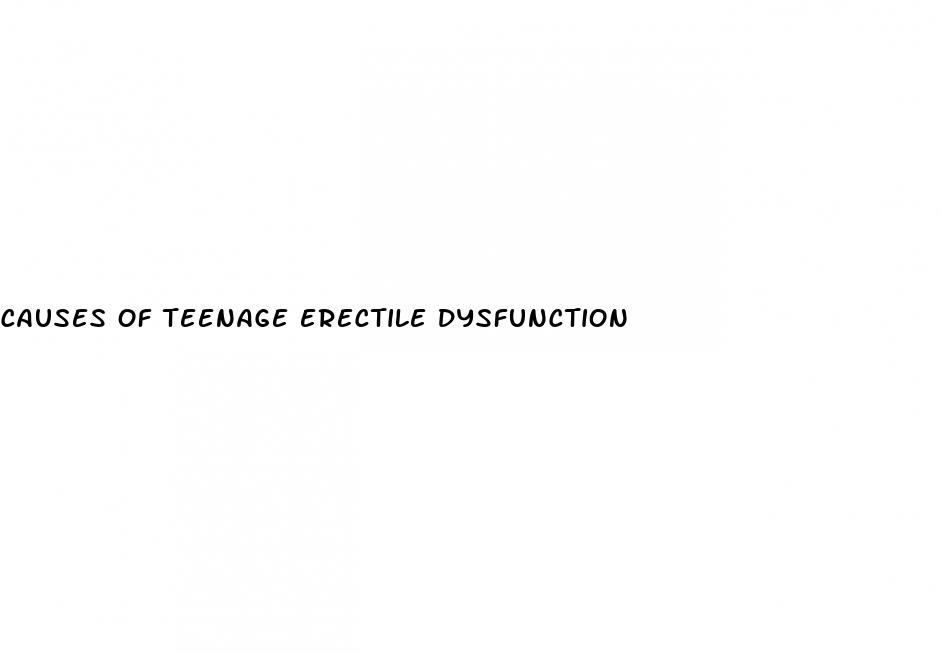 causes of teenage erectile dysfunction