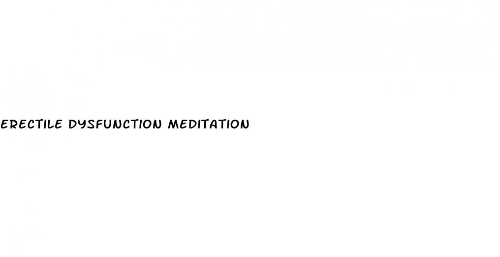 erectile dysfunction meditation