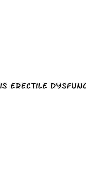 is erectile dysfunction normal at 40