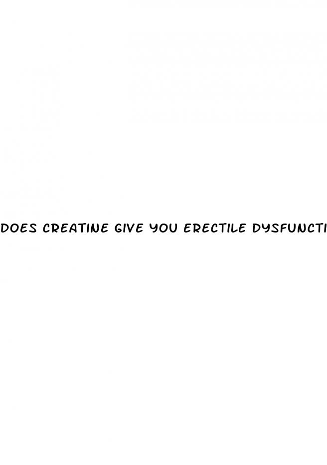 does creatine give you erectile dysfunction