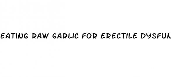 eating raw garlic for erectile dysfunction