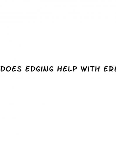 does edging help with erectile dysfunction